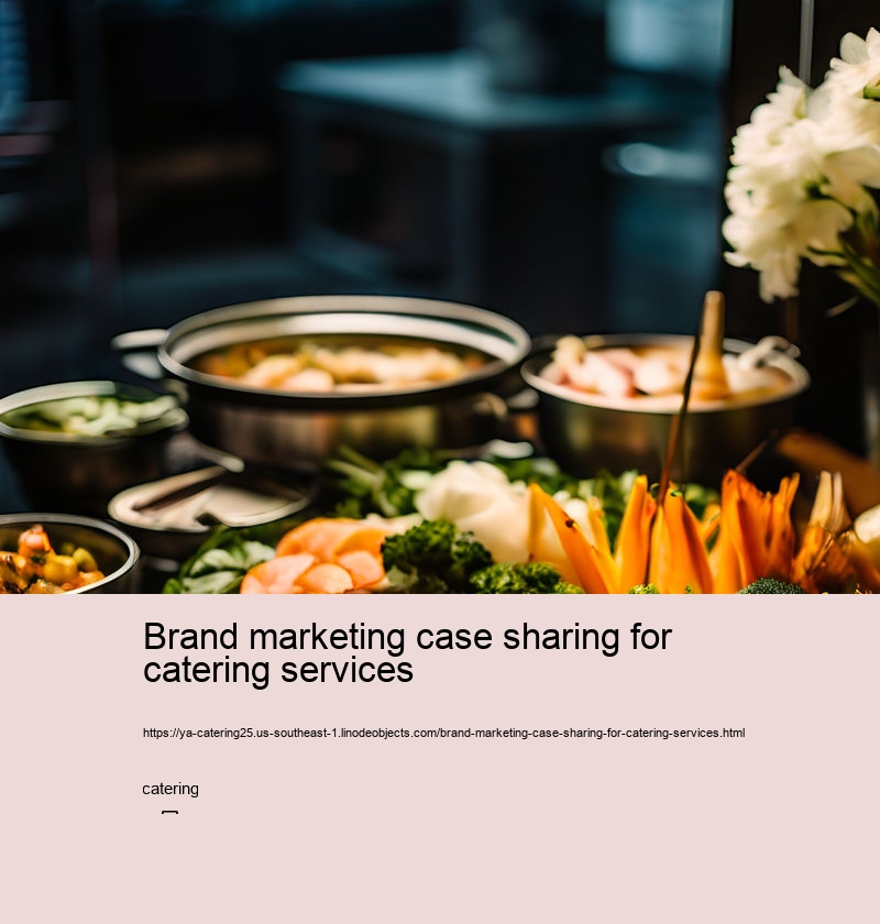 Brand marketing case sharing for catering services